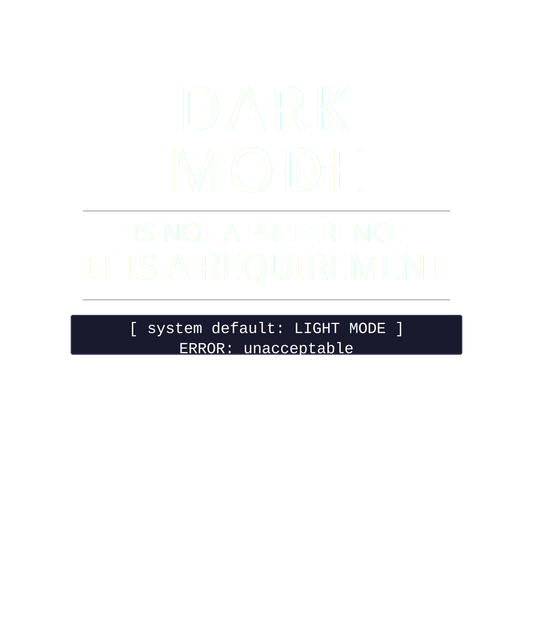 Dark Mode Is Not a Preference – Developer Lifestyle Black Tee