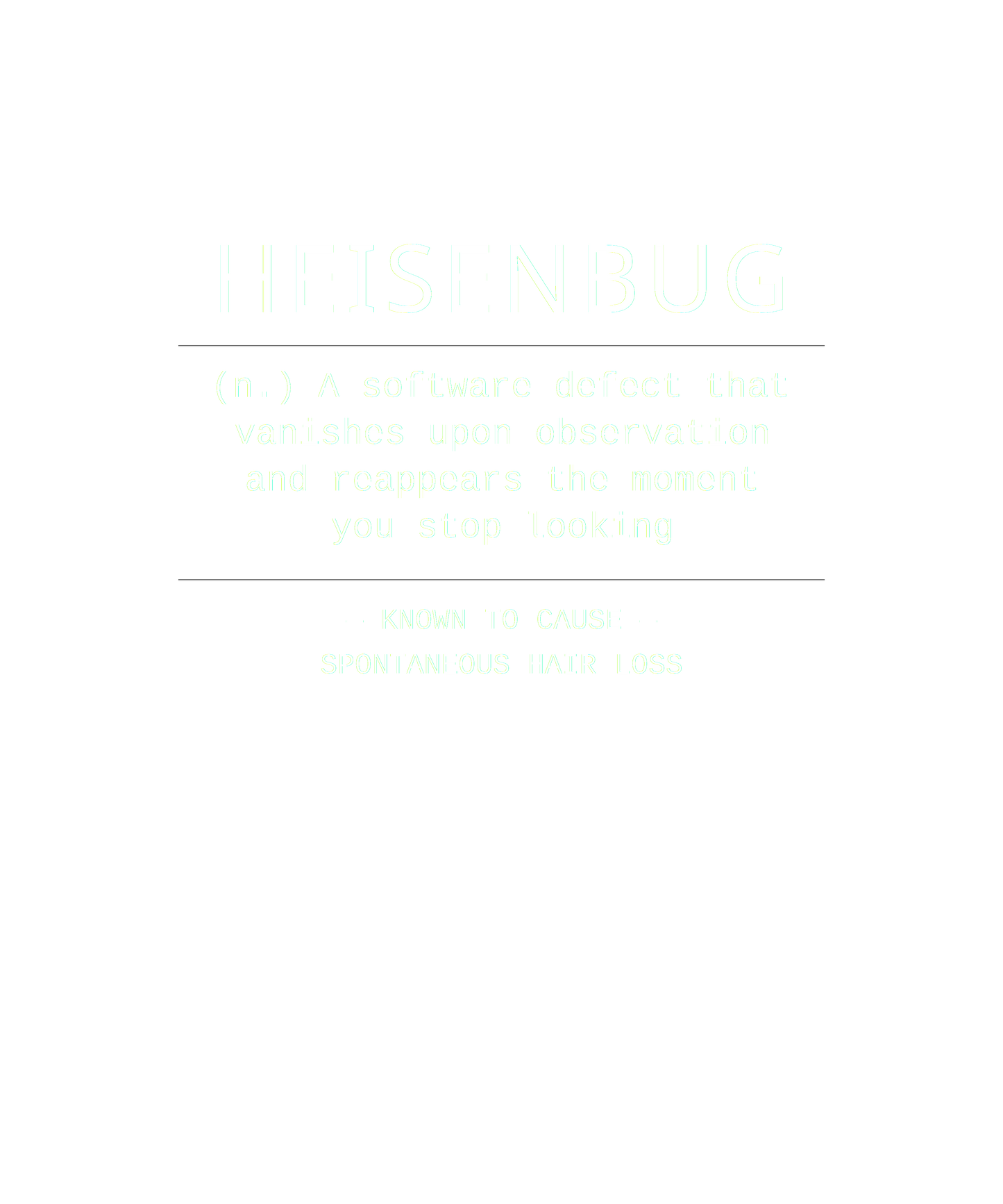 Heisenbug – Programmer Debugging Humor Black Tee