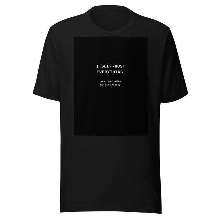I Self-Host Everything Tee